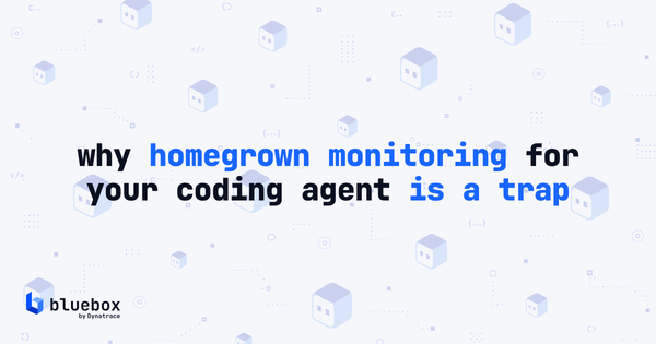 Why Homegrown Monitoring for Your Coding Agent Is a Trap