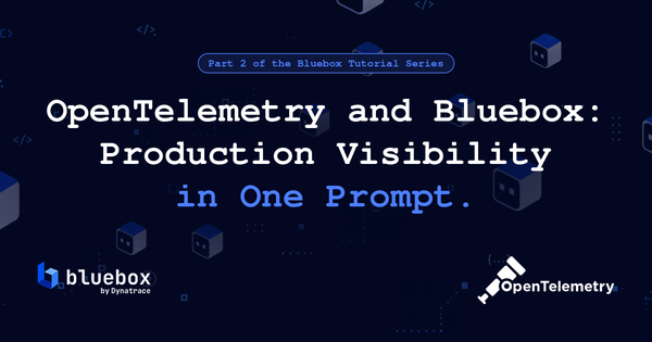 OpenTelemetry and Bluebox: Production Visibility in One Prompt