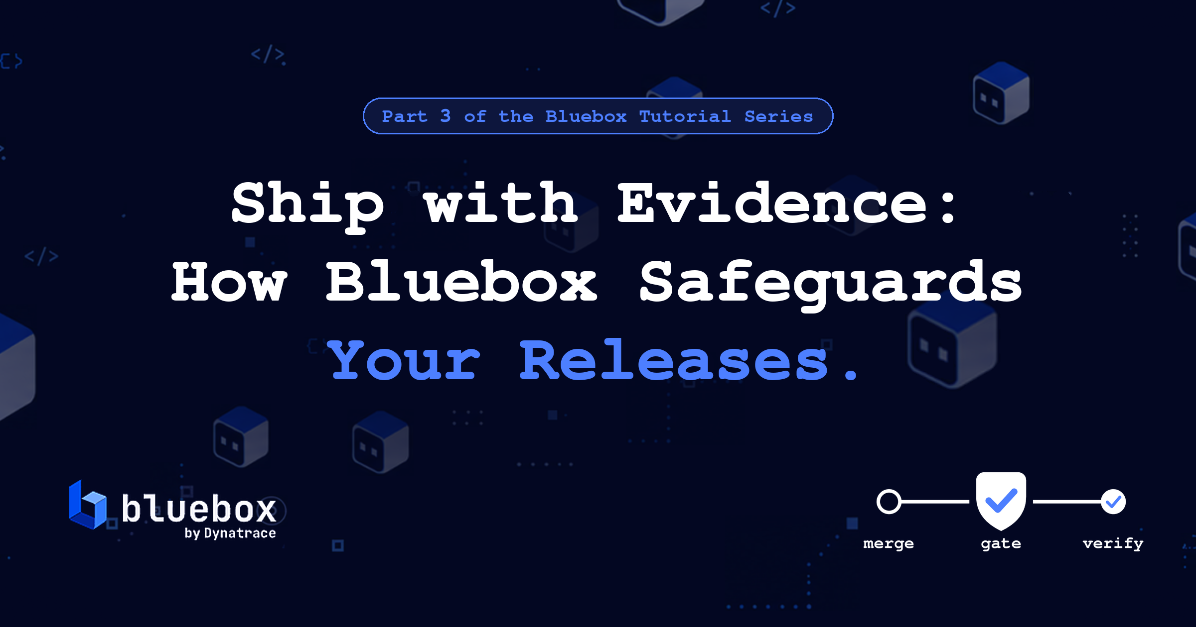 Ship with Evidence: How Bluebox Safeguards Your Releases